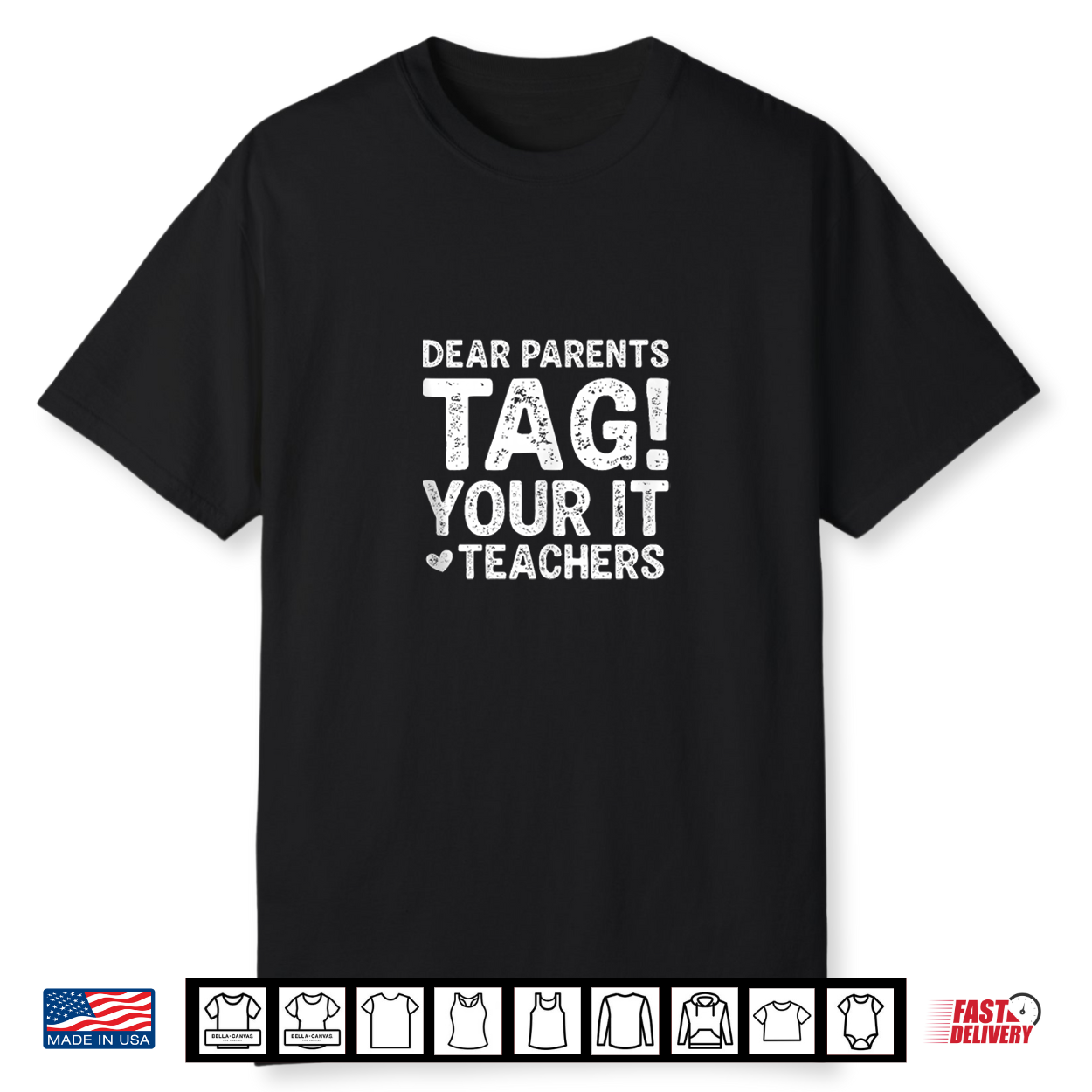 Dear Parents Tag You’Re It From Teacher Shirt