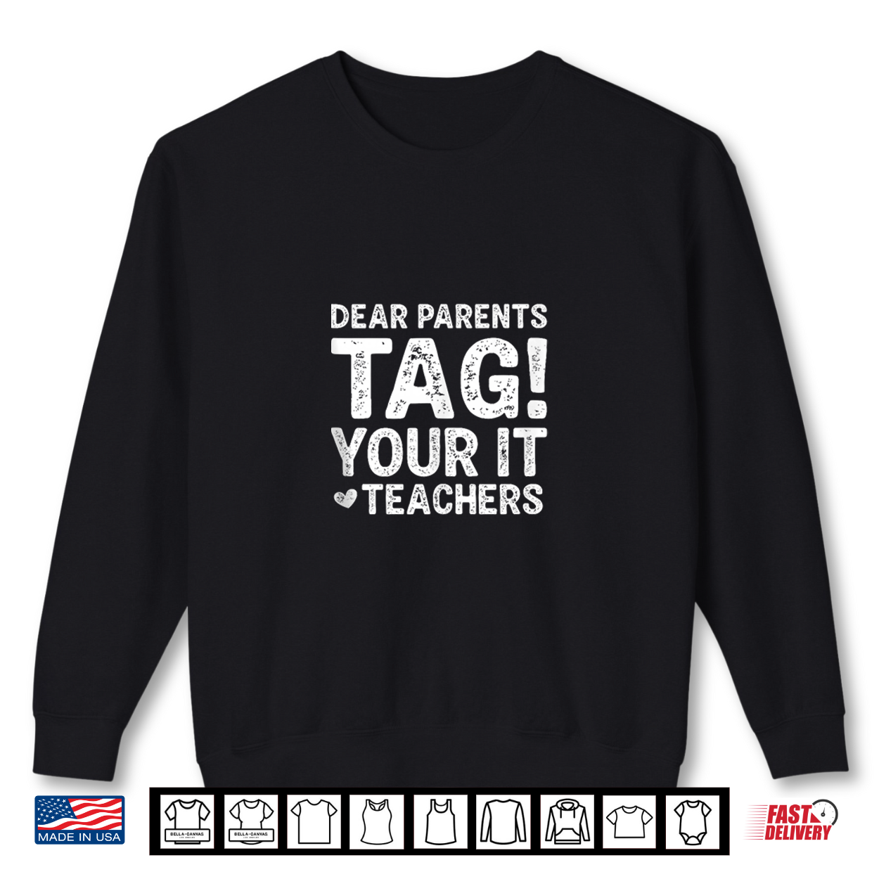 Dear Parents Tag You’Re It From Teacher Shirt