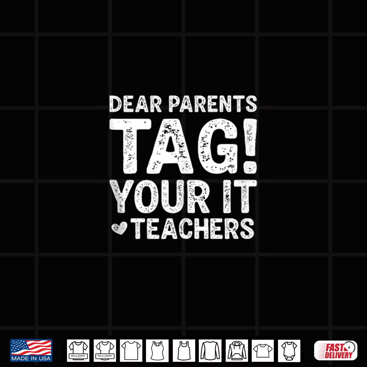 Dear Parents Tag You’Re It From Teacher Shirt