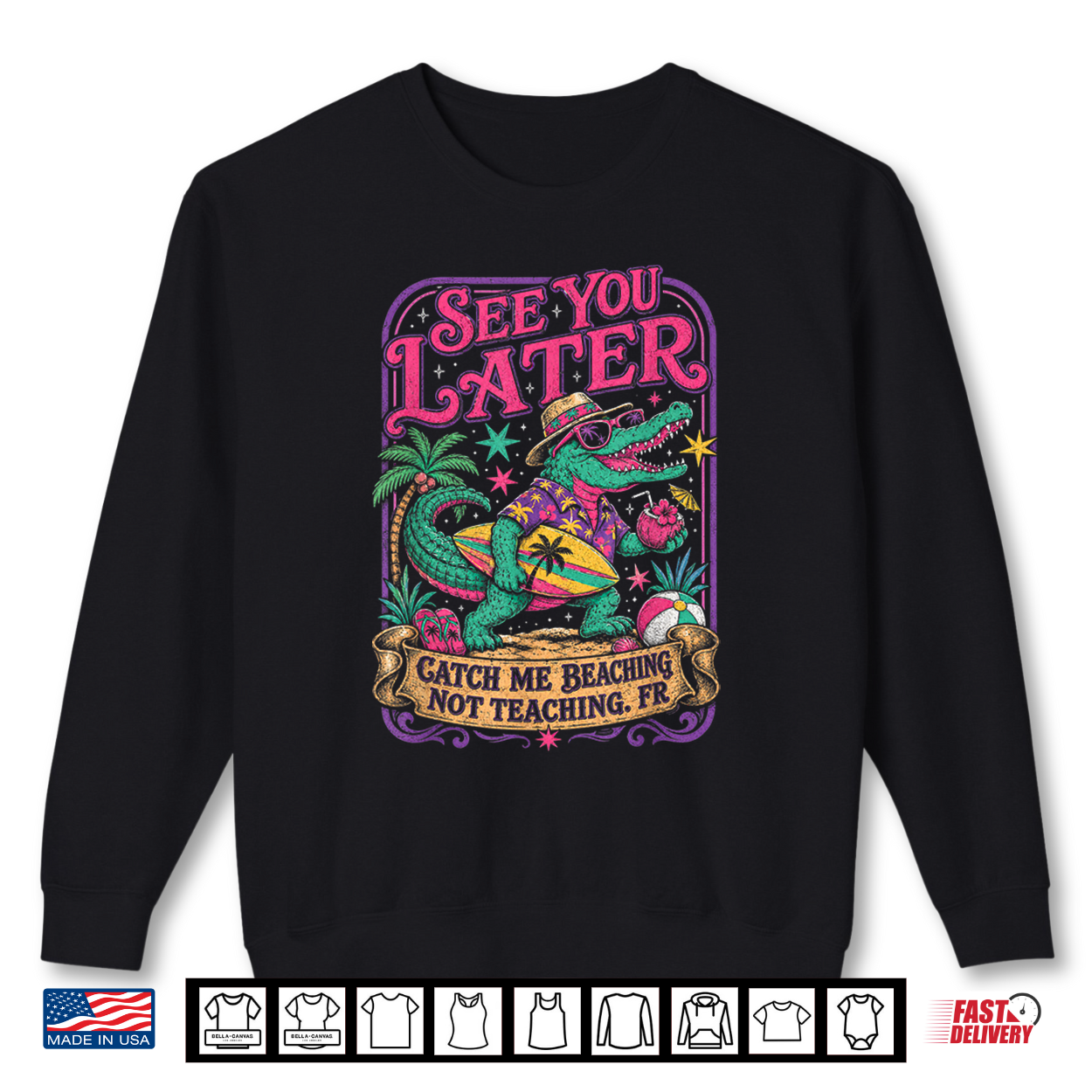 End Of School Year Teacher Catch Me Beaching Not Teaching Shirt