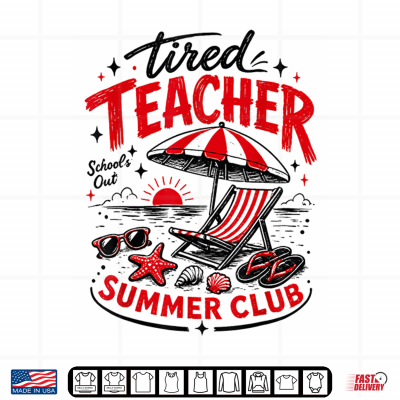 Design Funny Last Day Of School Beach Tired Teacher Summer Club Shirt