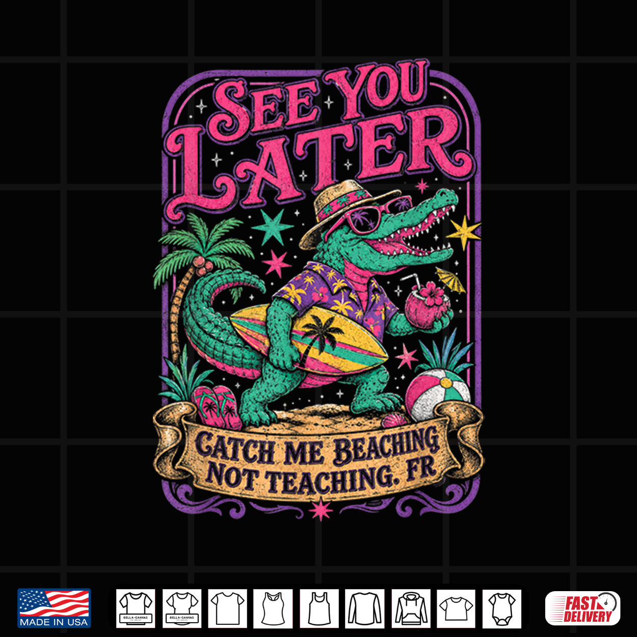 End Of School Year Teacher Catch Me Beaching Not Teaching Shirt