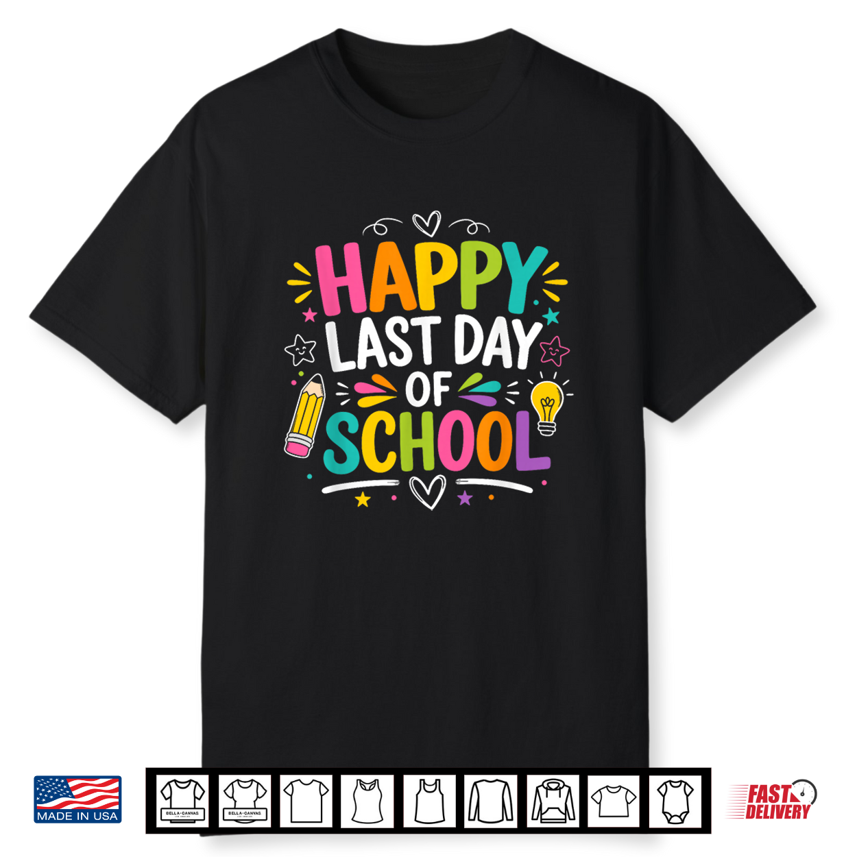 Happy Last Day Of School Funny Graduation Teacher Student Shirt