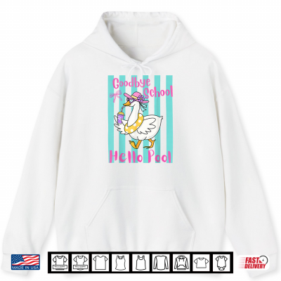Hoodie Goodbye School Hello Pool Last Day Of School Summer Teacher Shirt