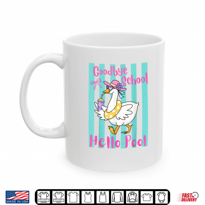 Mug Goodbye School Hello Pool Last Day Of School Summer Teacher Shirt