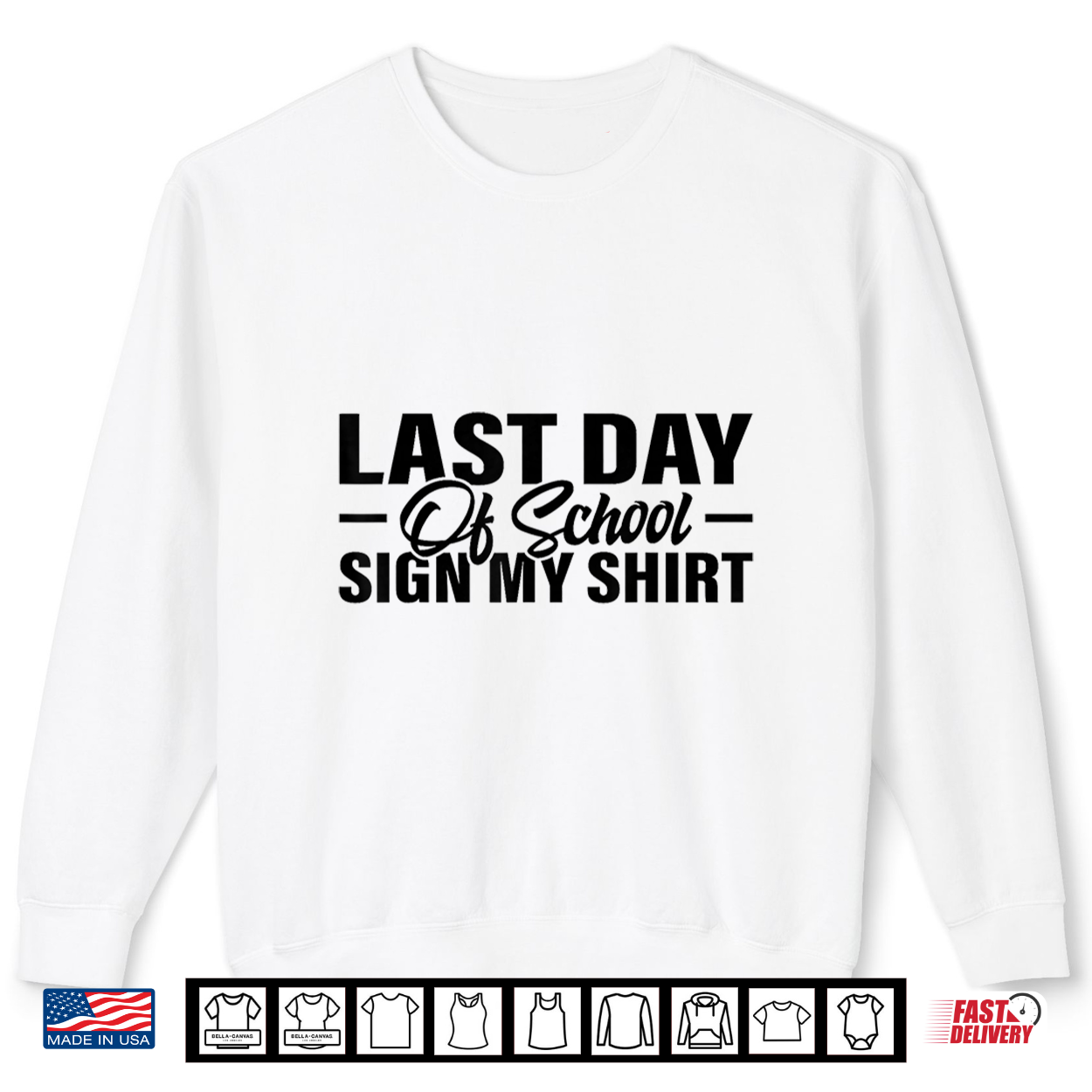 Last Day Of School Sign My Shirt Student Teacher Shirt Last Day Of School Sign My Shirt Student Teacher Shirt