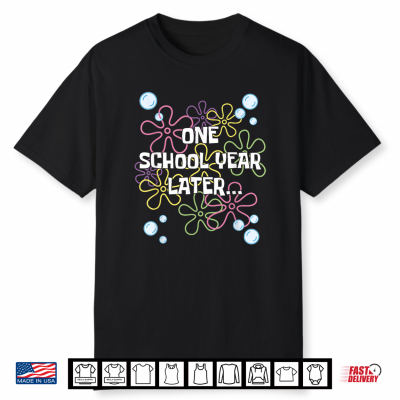 One School Year Later Last Day Of School For Student Teacher Shirt