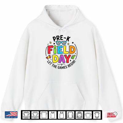 Hoodie Pre K Field Day 2026 Let The Games Begin Teacher Student Shirt