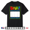Student Sign Bruh It’S My Last Day Of School Sign Shirt