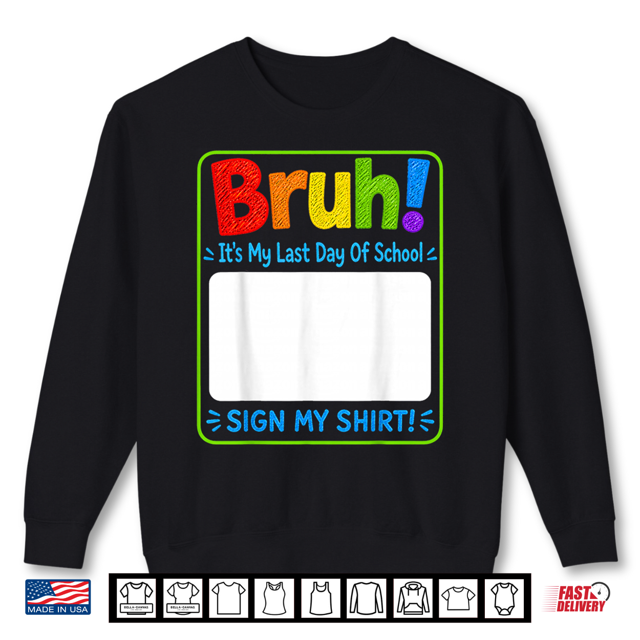 Student Sign Bruh It’S My Last Day Of School Sign Shirt Student Sign Bruh It’S My Last Day Of School Sign Shirt