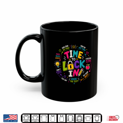 Mug Time To Lock In Test Day Teacher Testing Day Motivation Shirt
