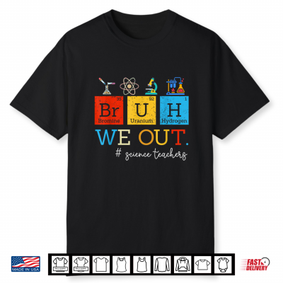 Vintage Bruh We Out Science Teacher Periodic Table Chemistry Shirt