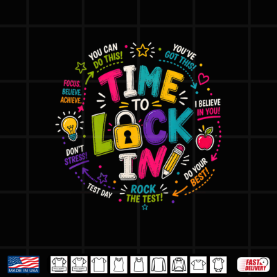 Design Time To Lock In Test Day Teacher Testing Day Motivation Shirt