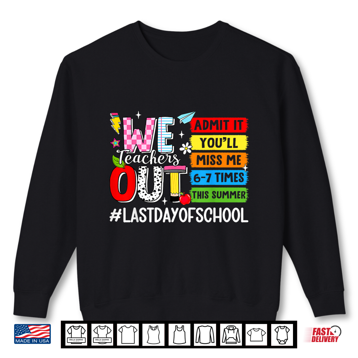 We Teachers Out Admit It You’Ll Miss Me 67 Times Last Day Shirt
