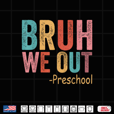 Design Bruh We Out Preschool Grade Graduation Class Of 2026 Shirt