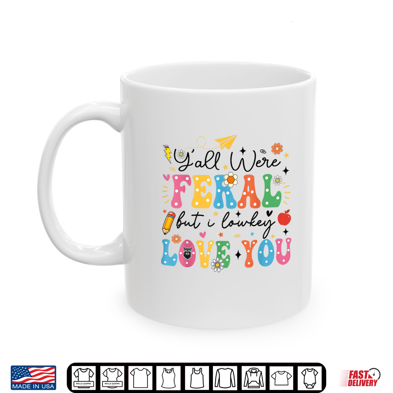 Class Dismissed Y’All Were Feral But I Lowkey Love You Shirt Class Dismissed Y’All Were Feral But I Lowkey Love You Shirt