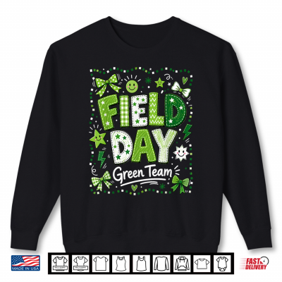Field Day Green Team Student Teacher Field Day Games Shirt 2 Sweatshirt Field Day Green Team Student Teacher Field Day Games Shirt