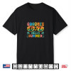 Goodbye 6 7 Hello Summer Last Day Of School 2026 Teacher Student Shirt