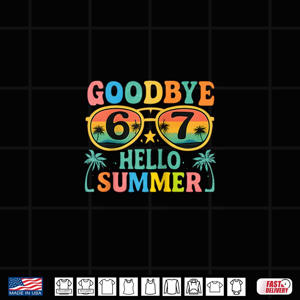 Goodbye 6 7 Hello Summer Last Day Of School 2026 Teacher Student Shirt