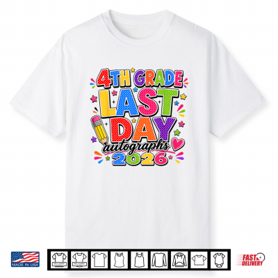 Last Day Of School Autographs 2025 2026 4Th Grade Graduation Shirt