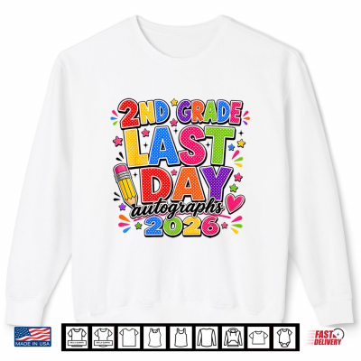 Sweatshirt Last Day Of School Autographs 2025 2026 2nd Grade Graduation Shirt