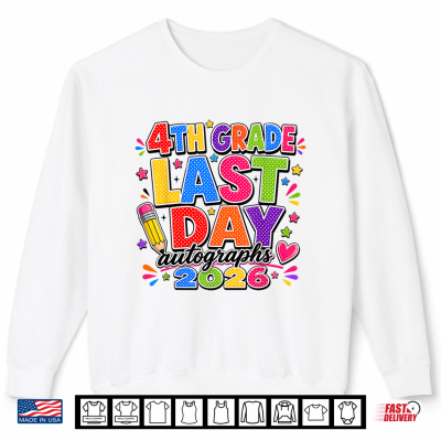 Sweatshirt Last Day Of School Autographs 2025 2026 4th Grade Graduation Shirt