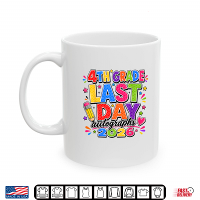 Mug Last Day Of School Autographs 2025 2026 4th Grade Graduation Shirt