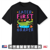 Later First Grader Cute Alligator Later Gator Teacher Student Shirt