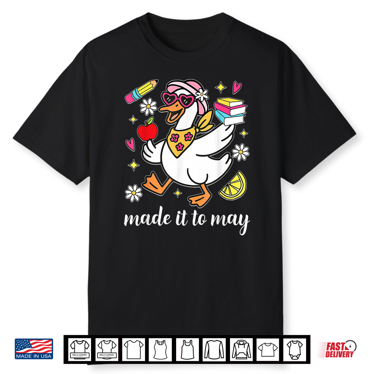 Made It To May Goose Last Day Of School Teacher Student Shirt Made It To May Goose Last Day Of School Teacher Student Shirt