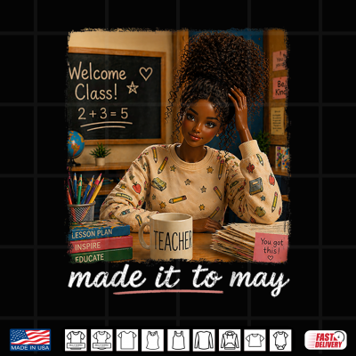 Made It To May Black Teacher Meme Last Day Of School Shirt 4 Design Made It To May Black Teacher Meme Last Day Of School Shirt