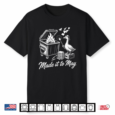 On Back Goose Dumpster Fire Made It To May Teacher Last Day Shirt