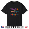 School’S Out For Summer Teacher Last Day Of School Shirt