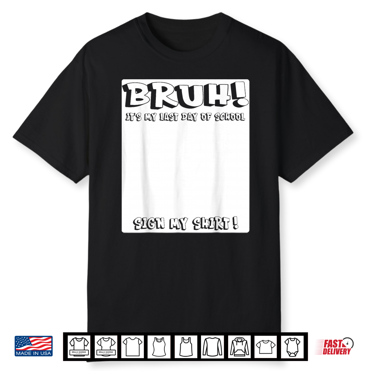 Signature Bruh It’S My Last Day Of School Sign Shirt