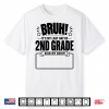 Student Signature Bruh It’S My Last Day Of 2Nd Grade Sign Shirt