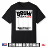 Student Signature Bruh It’S My Last Day Of 3Rd Grade Sign Shirt
