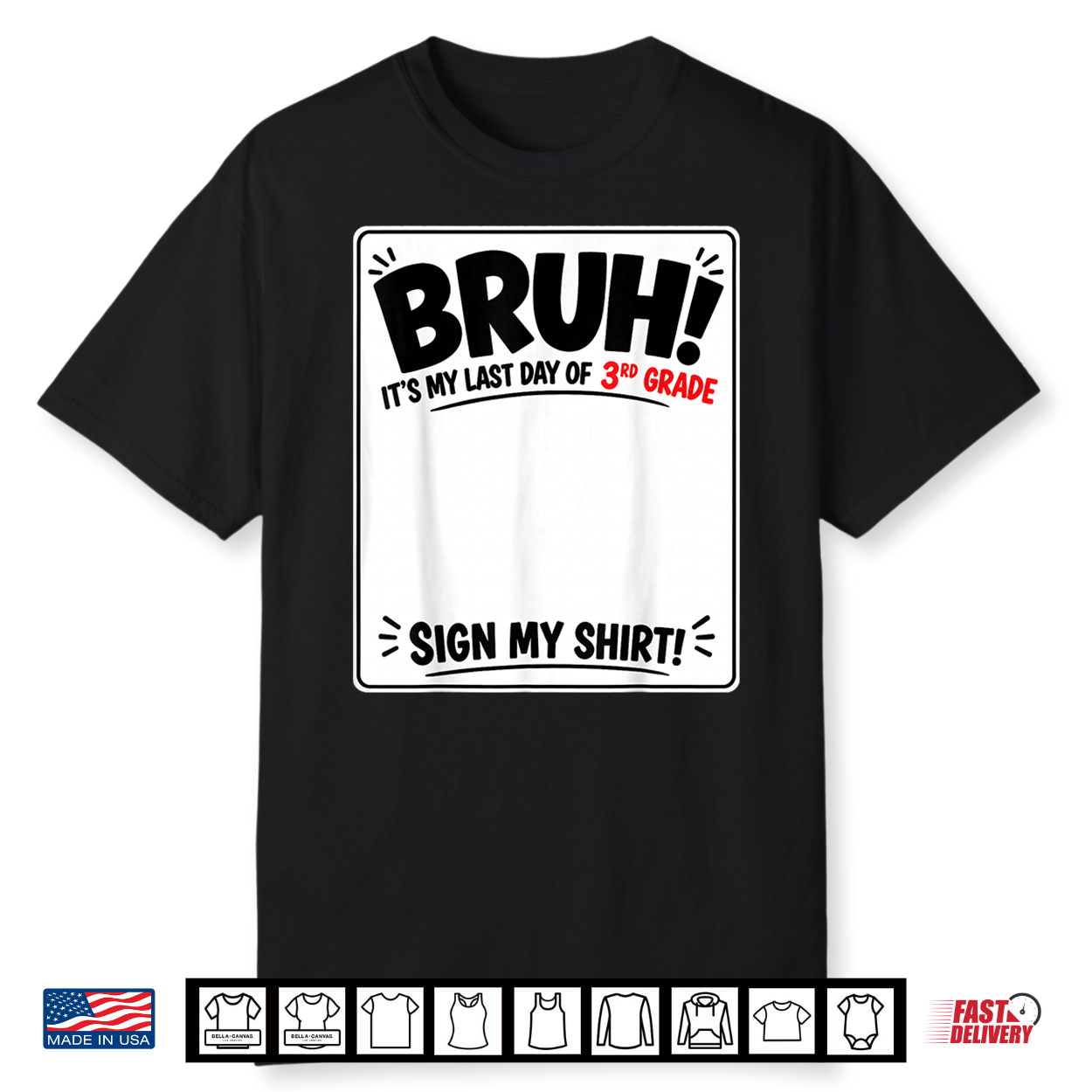 Student Signature Bruh It’S My Last Day Of 3Rd Grade Sign Shirt