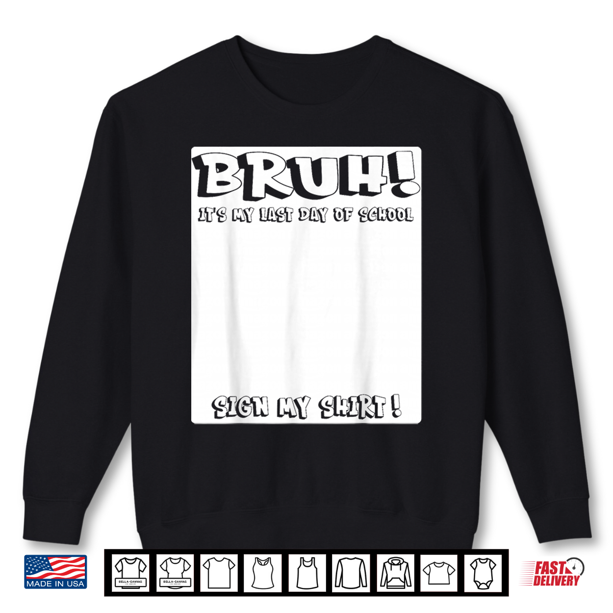 Signature Bruh It’S My Last Day Of School Sign Shirt
