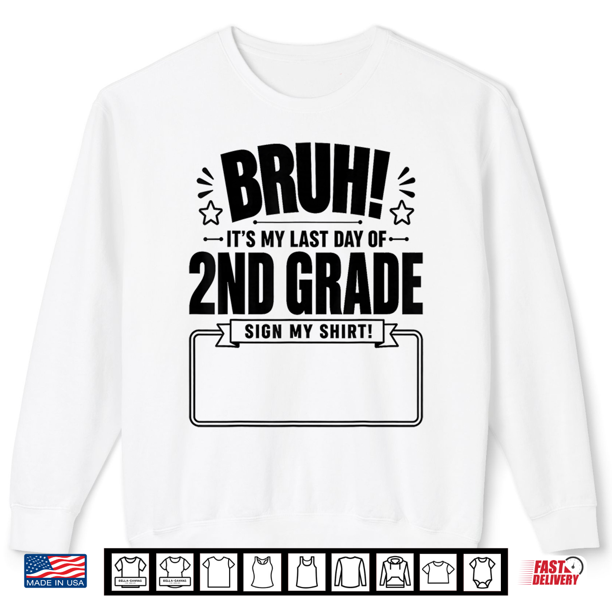 Student Signature Bruh It’S My Last Day Of 2Nd Grade Sign Shirt