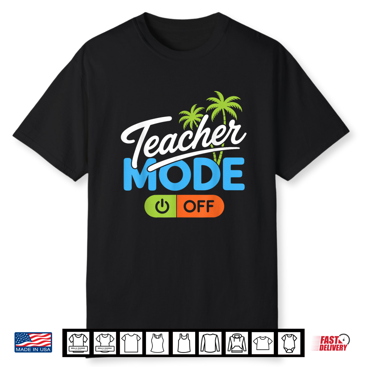 Teacher Mode Off Summer Break Last Day Of School Teacher Shirt