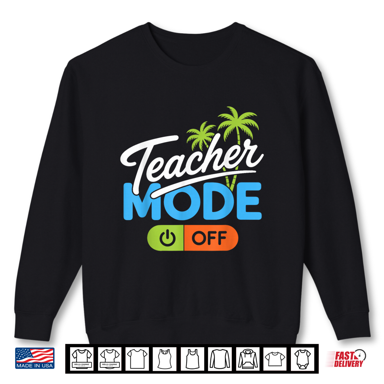 Teacher Mode Off Summer Break Last Day Of School Teacher Shirt