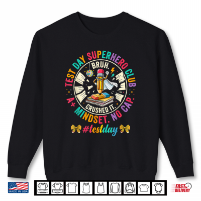Sweatshirt Test Day Superhero Club Teacher Testing Day Motivation Shirt