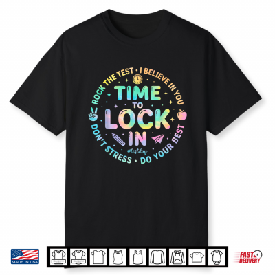 Test Day Time To Lock In Tie Dye State Testing Day Teacher Shirt