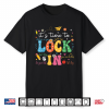Time To Lock In Test Day State Testing Day Teacher Student Shirt