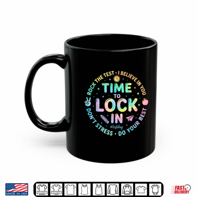 Mug Test Day Time To Lock In Tie Dye State Testing Day Teacher Shirt