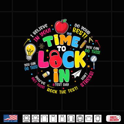 Design Testing Shirt Time To Lock In Test Day Teacher Shirt