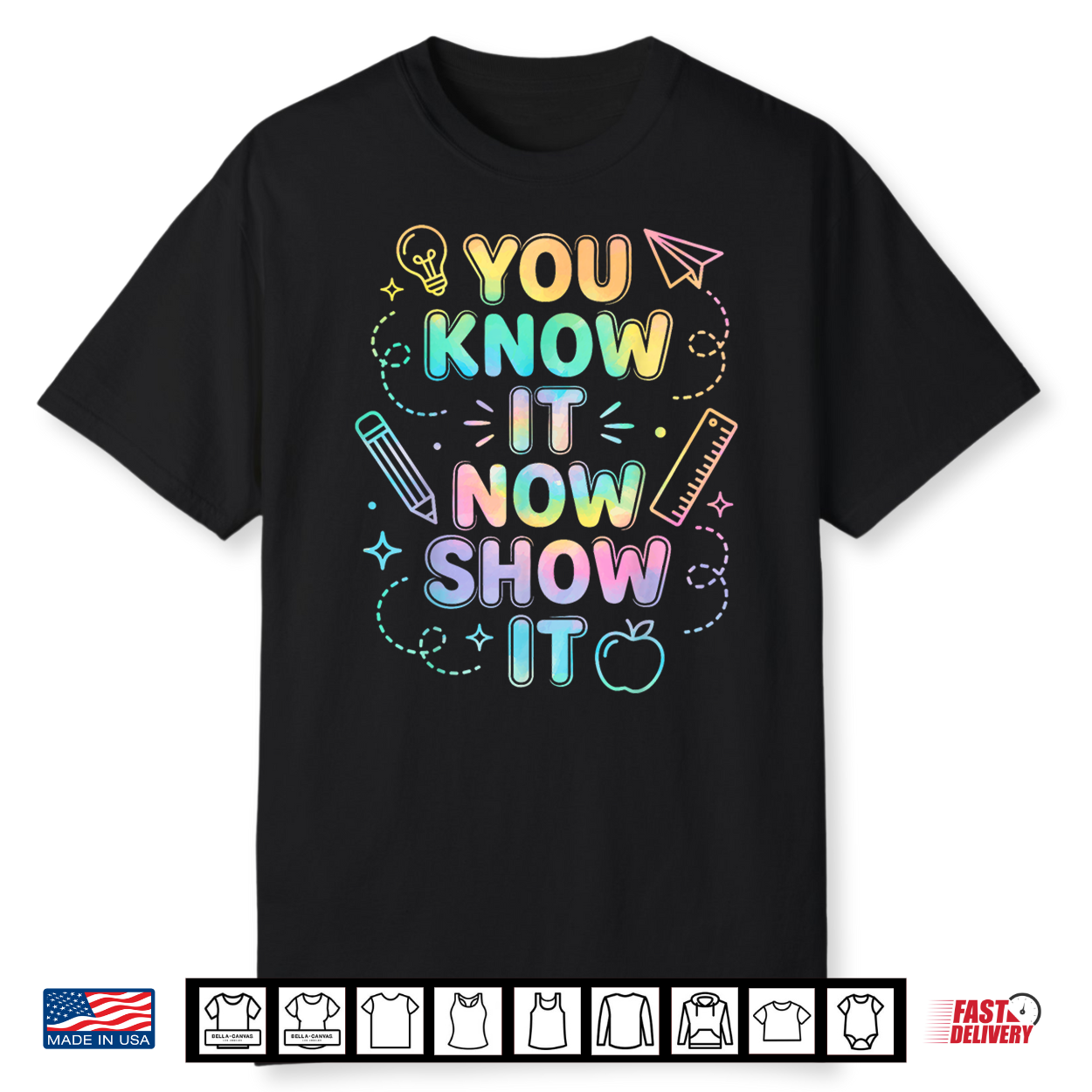 You Know It Now Show It Test Day Tie Dye Teacher Student Shirt