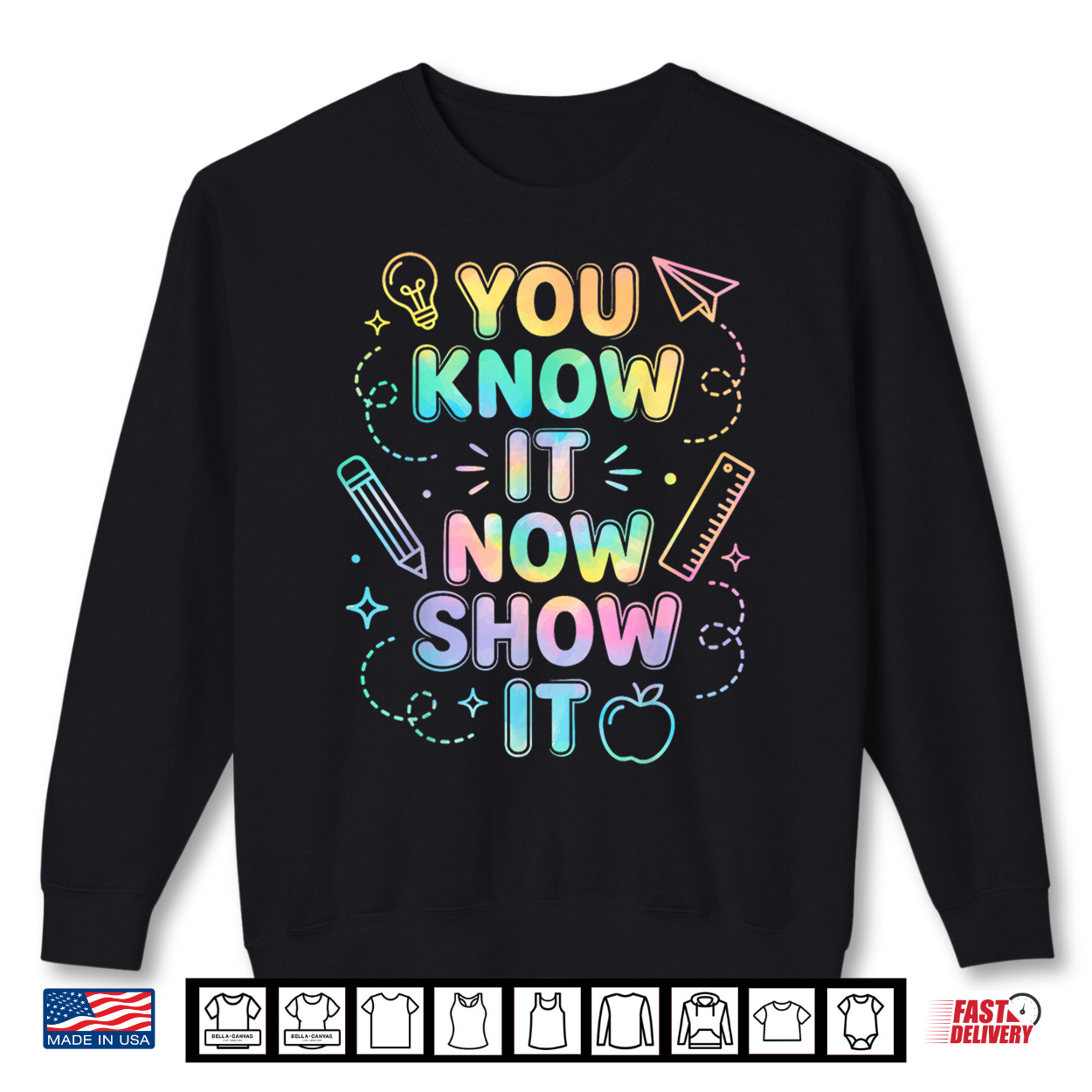 You Know It Now Show It Test Day Tie Dye Teacher Student Shirt