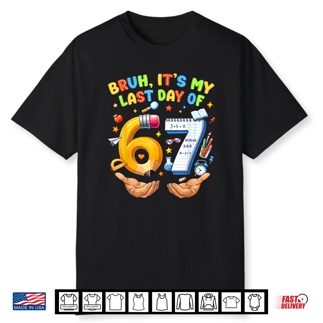 Bruh It’S My Last Day Of 6 7 School Six Seven Meme Teacher Shirt
