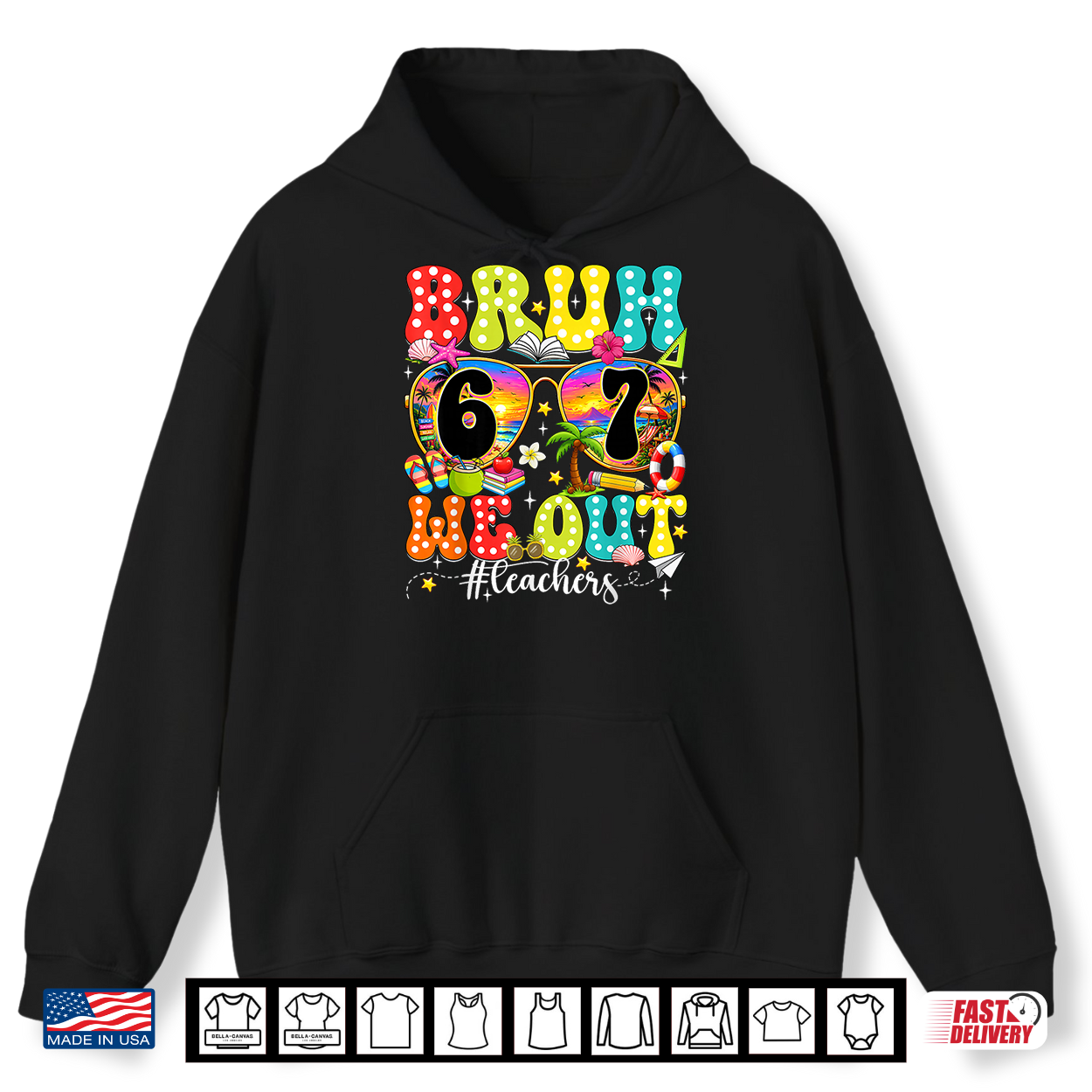 Bruh We Out 6 7 Teachers Six Seven Happy Last Day Of School Shirt