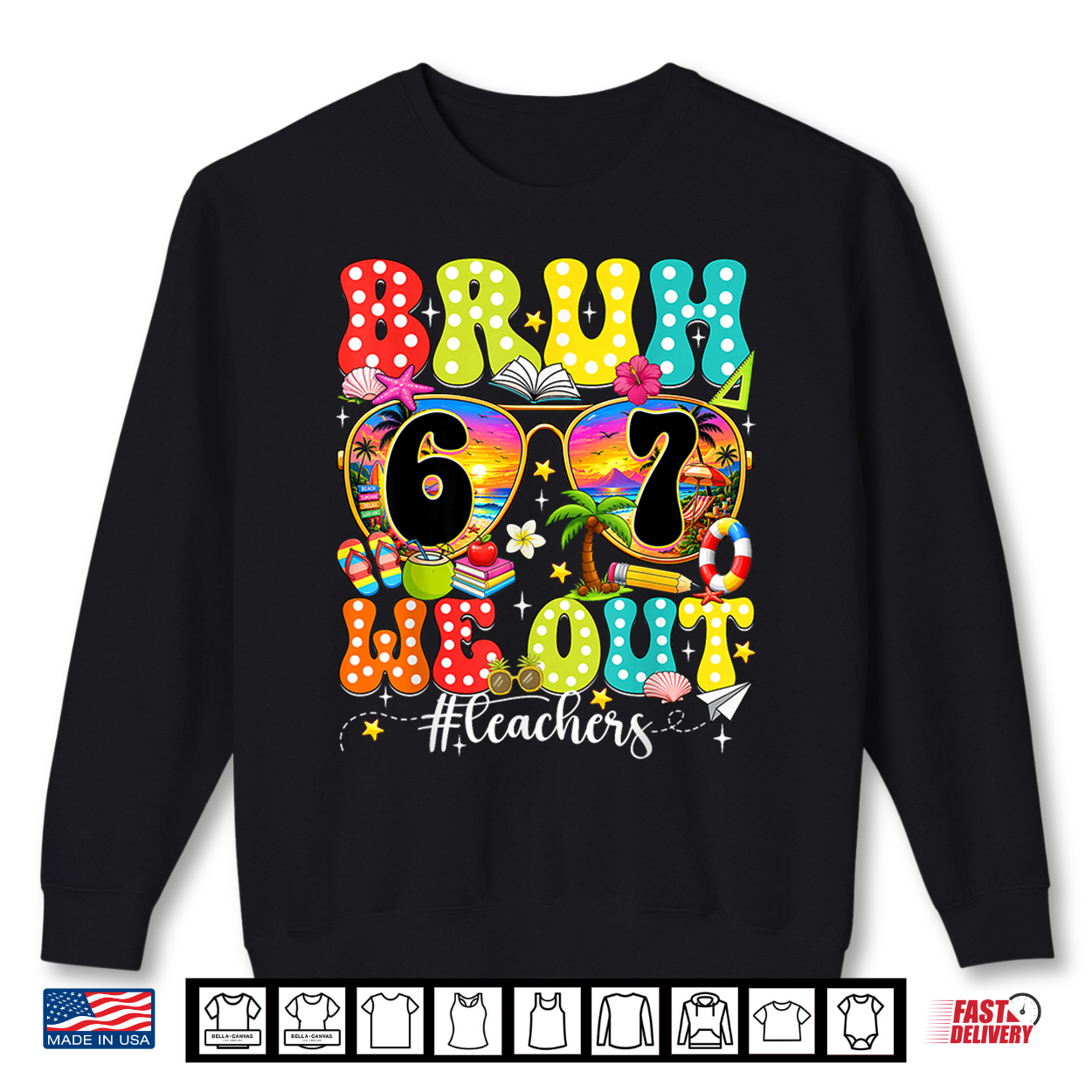 Bruh We Out 6 7 Teachers Six Seven Happy Last Day Of School Shirt